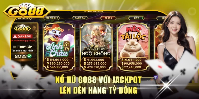 Nổ hũ Go88 với Jackpot lên đến hàng tỷ đồng 